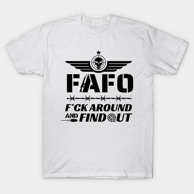 FAFO Shirt F*ck around and find out T-Shirt by grizzlex